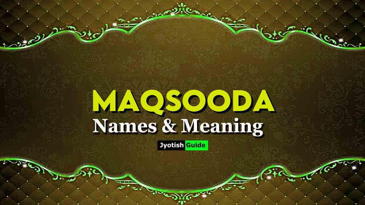 maqsooda name meaning
