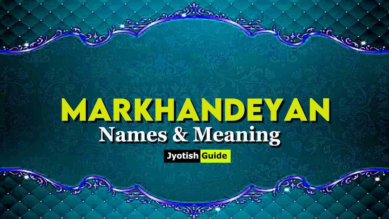 markhandeyan name meaning