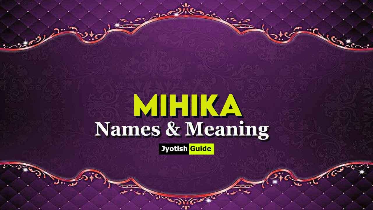 mihika name meaning