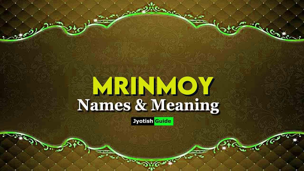 mrinmoy name meaning