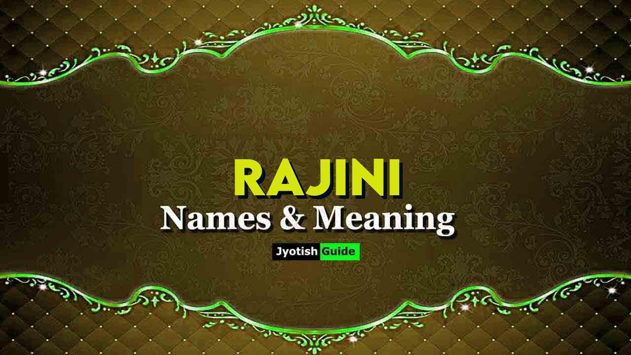 rajini name meaning