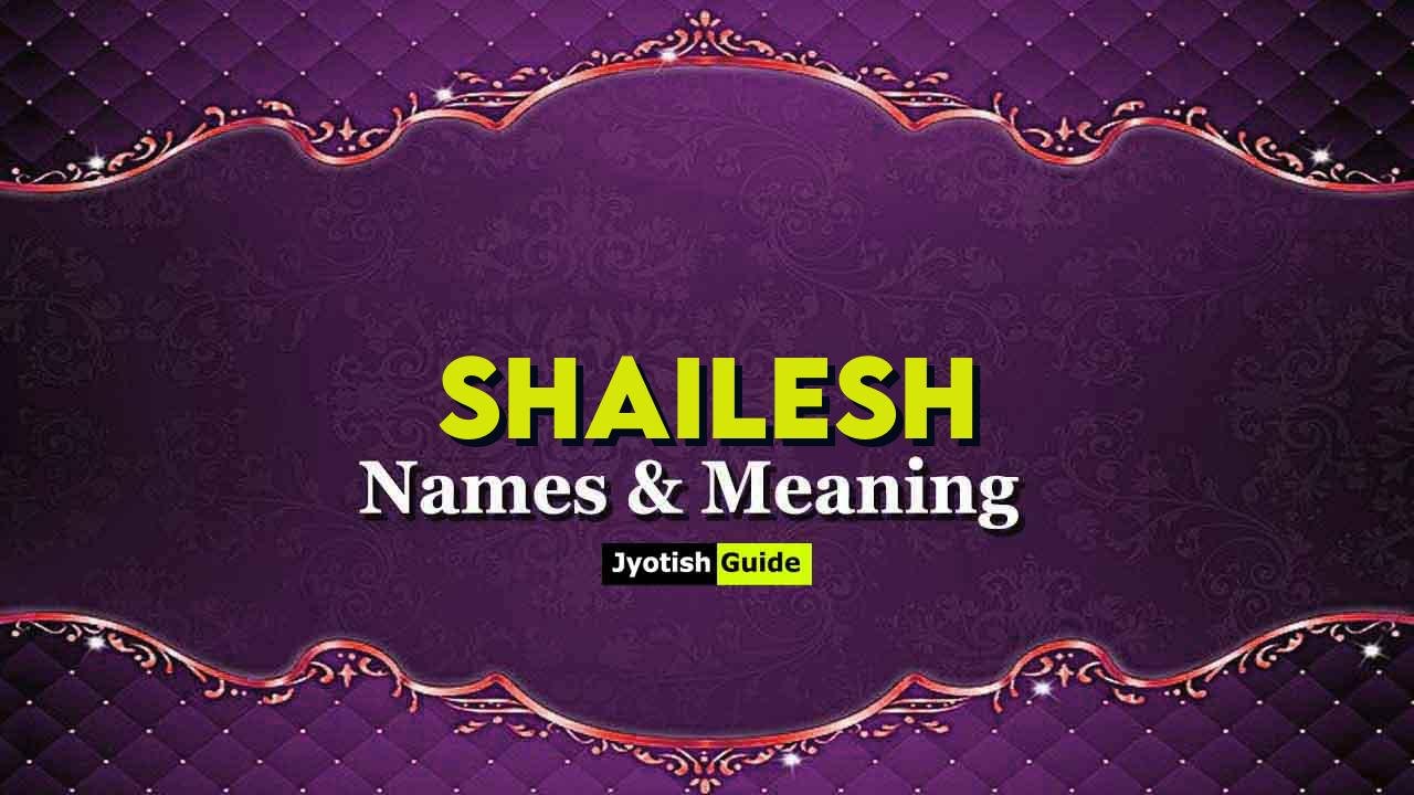 shailesh name meaning