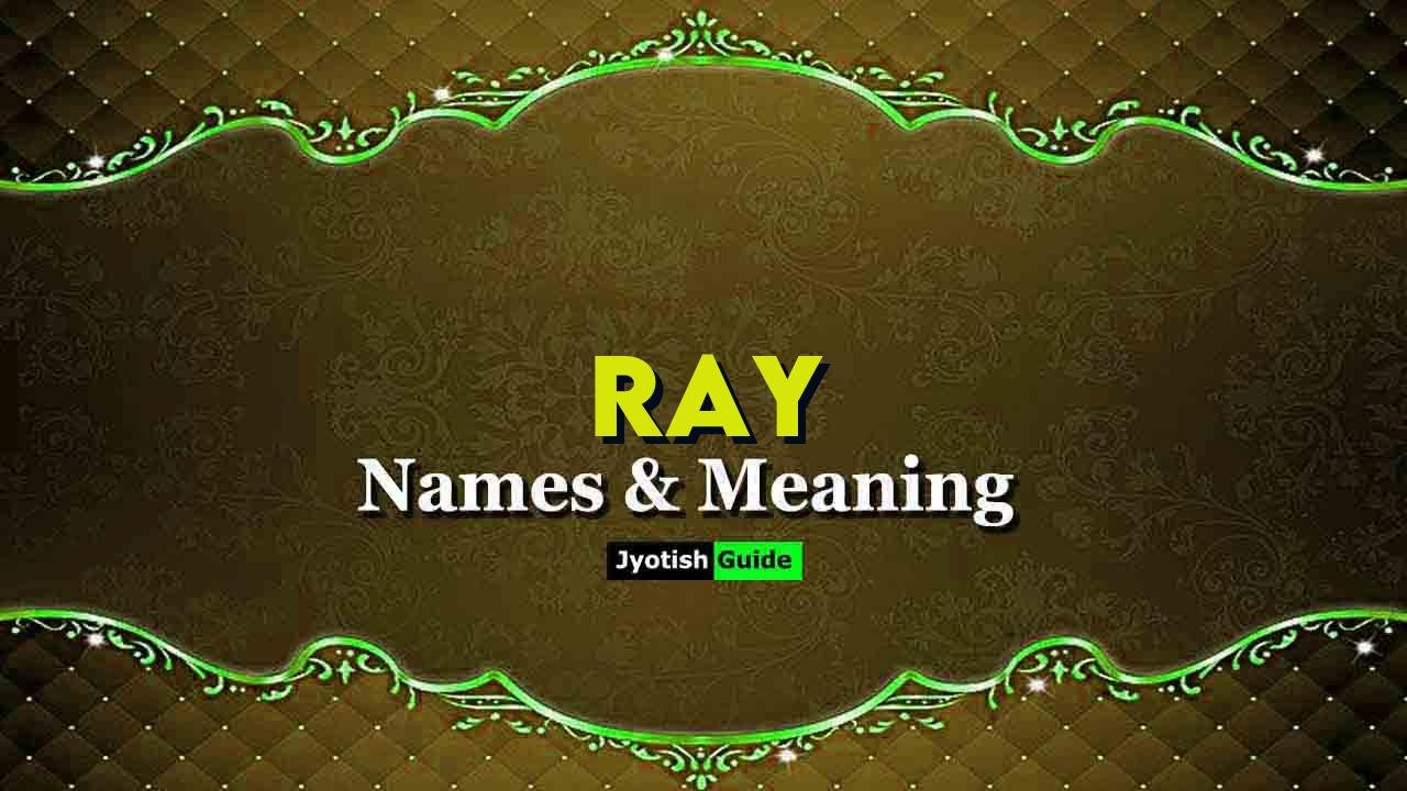 Ray Name Meaning Origin Astrology Details Personality Numerology 