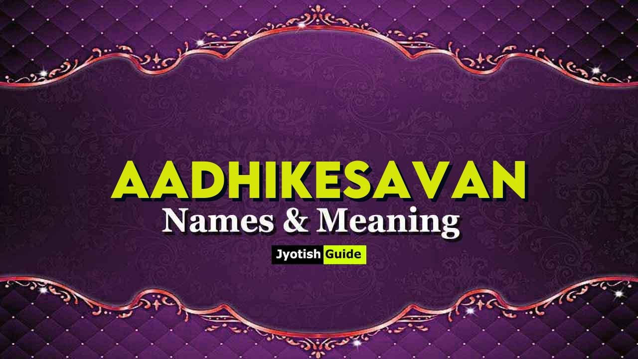 aadhikesavan name meaning