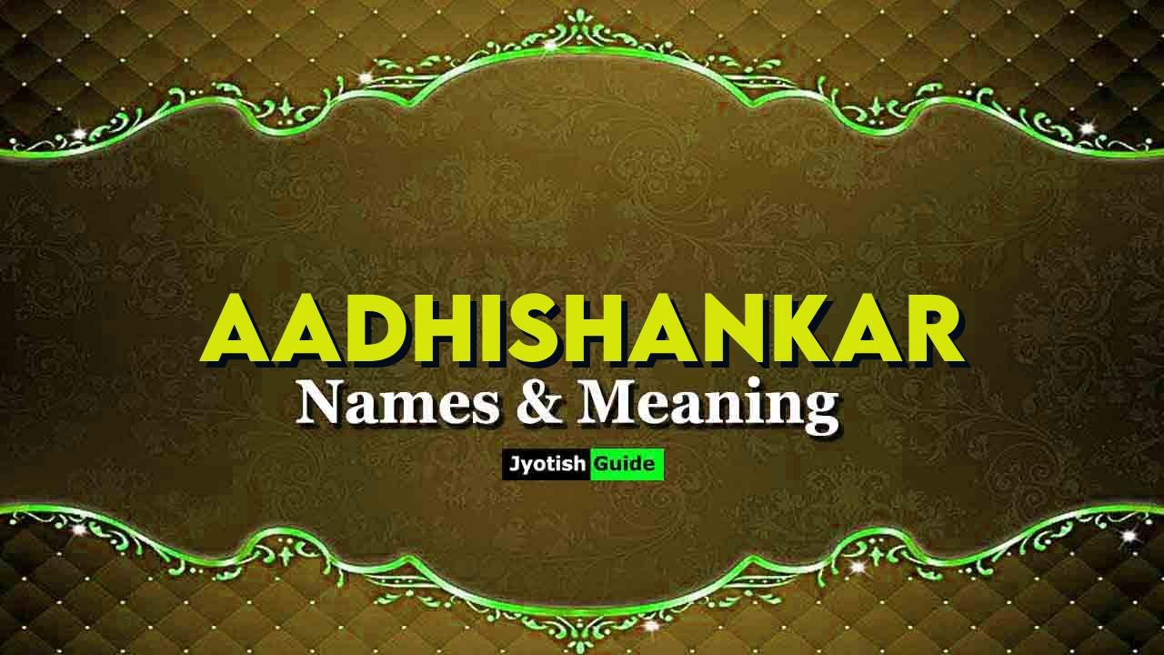 aadhishankar name meaning