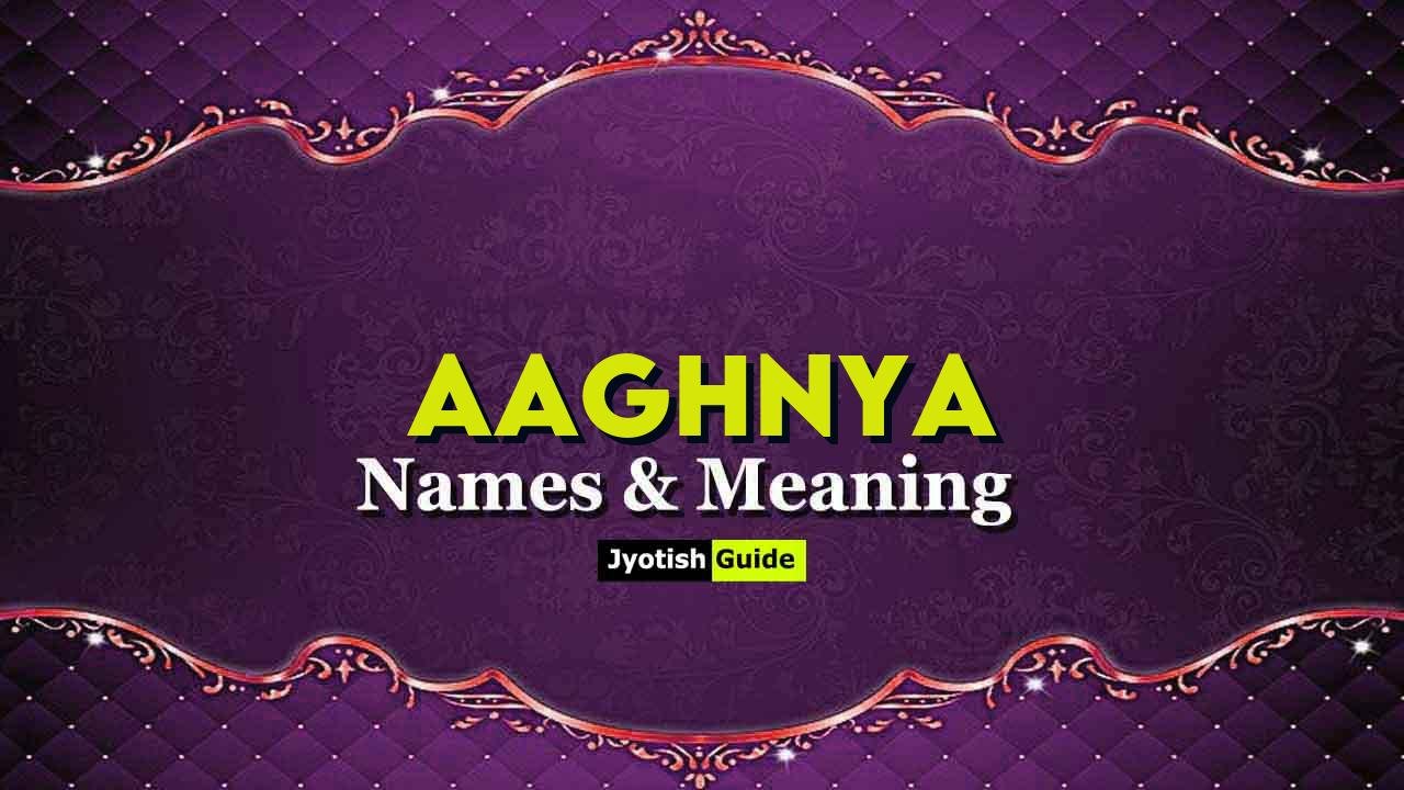 aaghnya name meaning