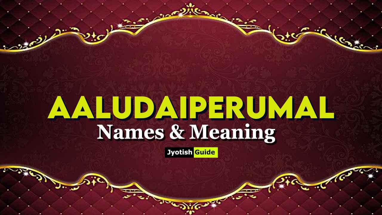 aaludaiperumal name meaning