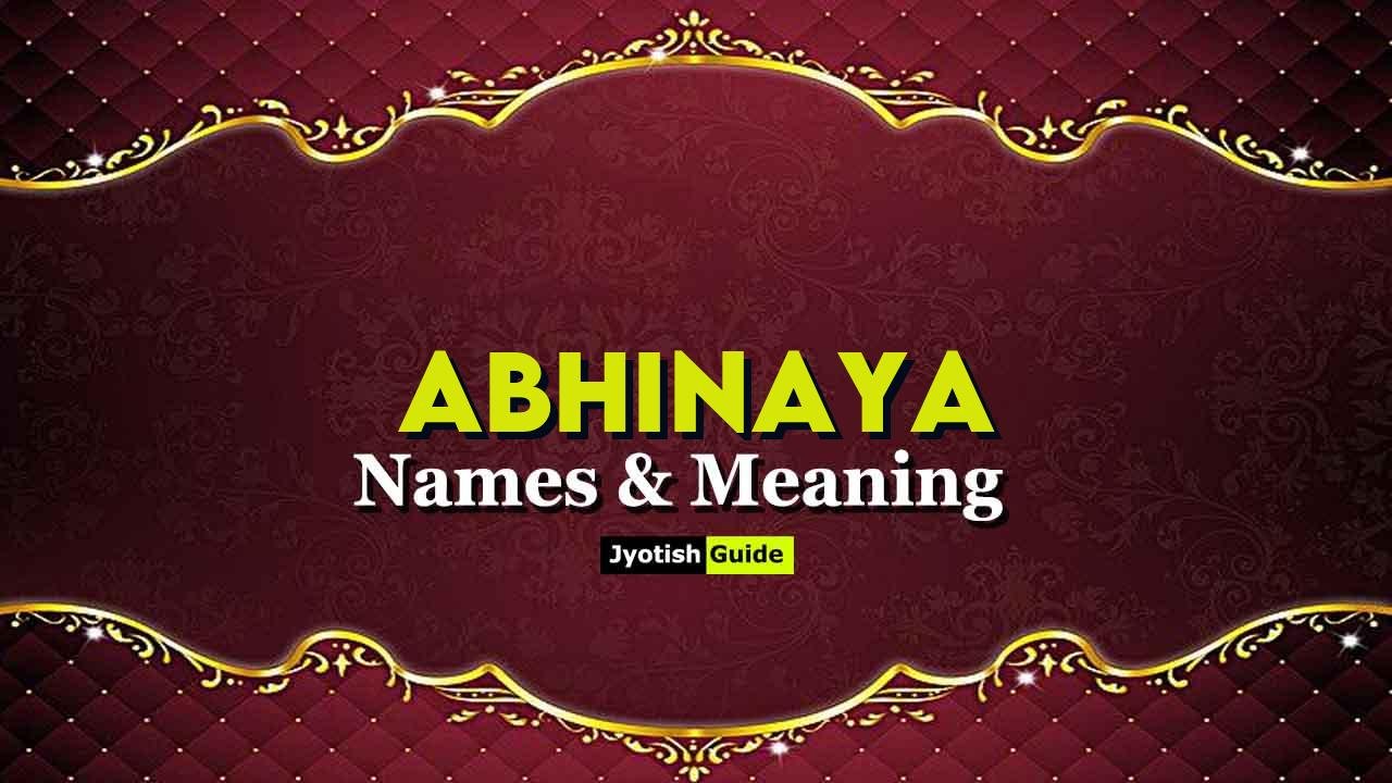 Abhinaya Name Meaning, Origin, Astrology Details, Personality ...