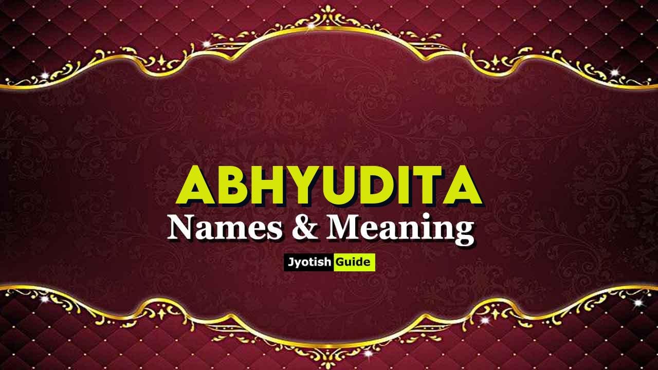 abhyudita name meaning