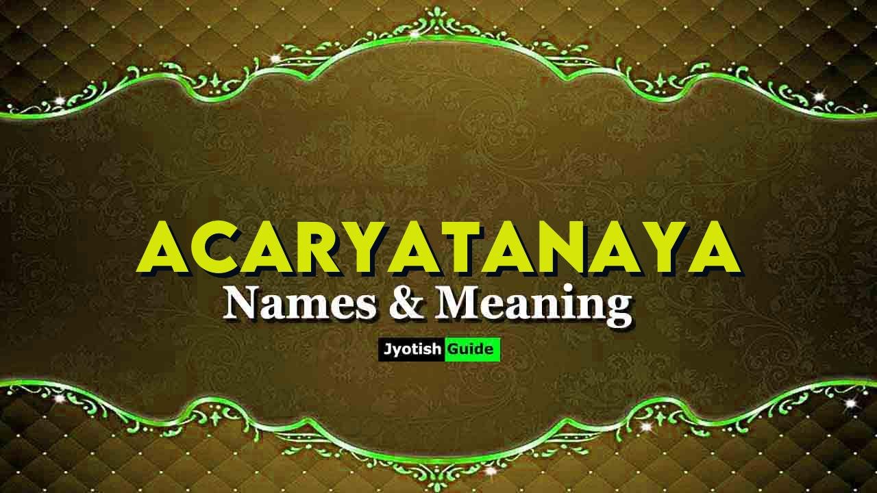 acaryatanaya name meaning