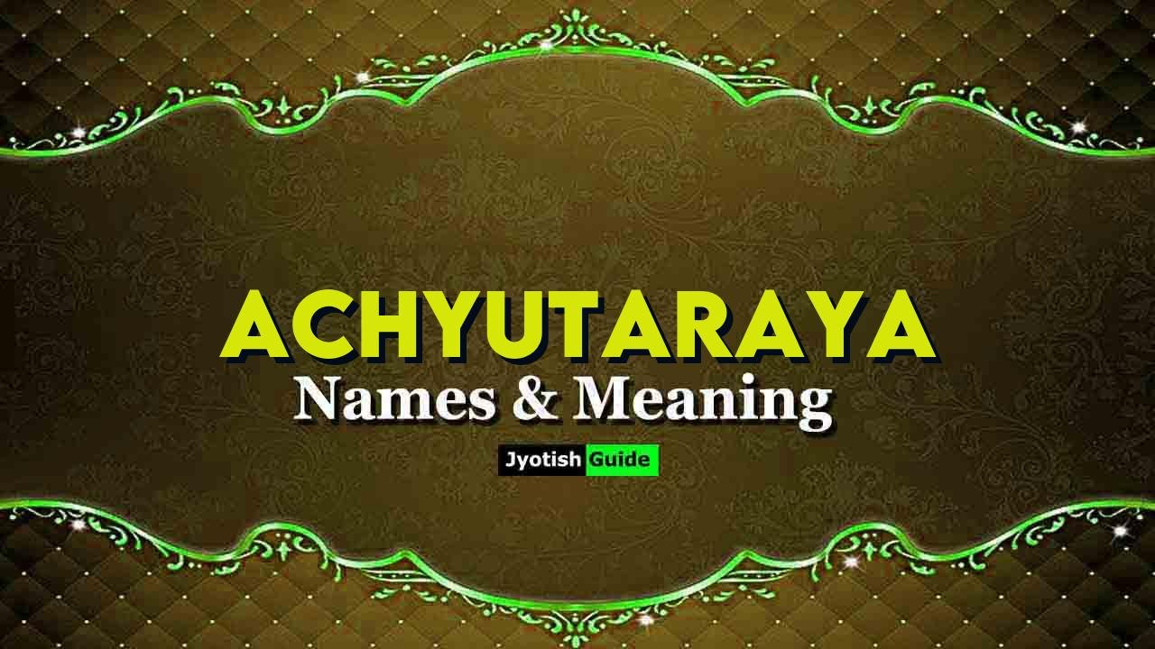 achyutaraya name meaning