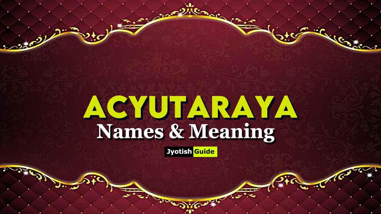 acyutaraya name meaning