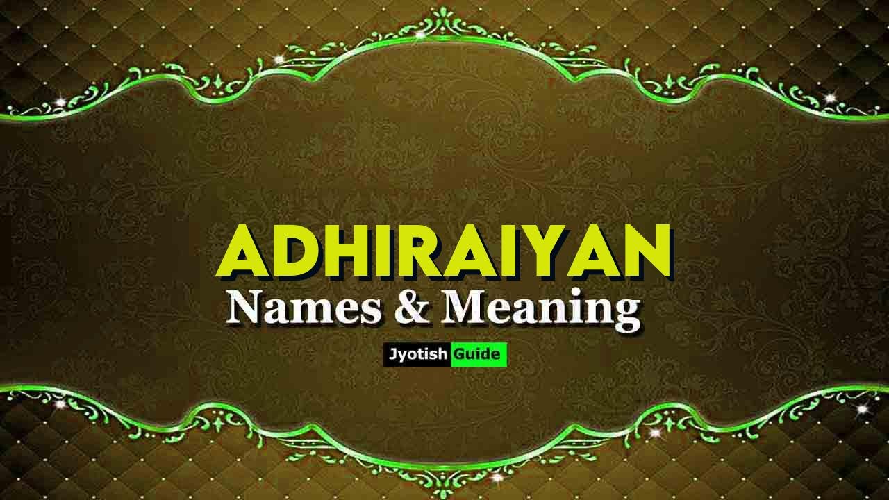 adhiraiyan name meaning