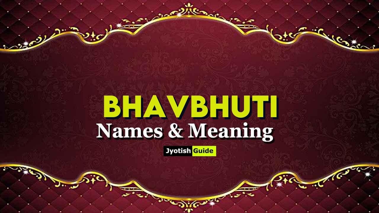 bhavbhuti name meaning