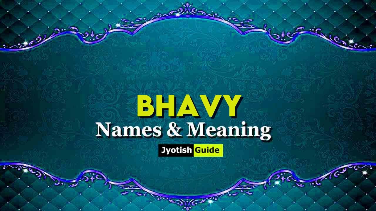bhavy name meaning
