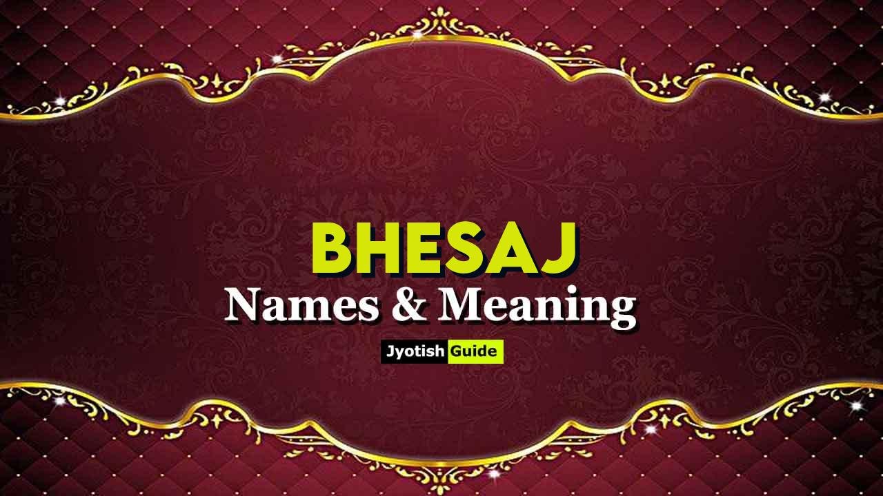 bhesaj name meaning