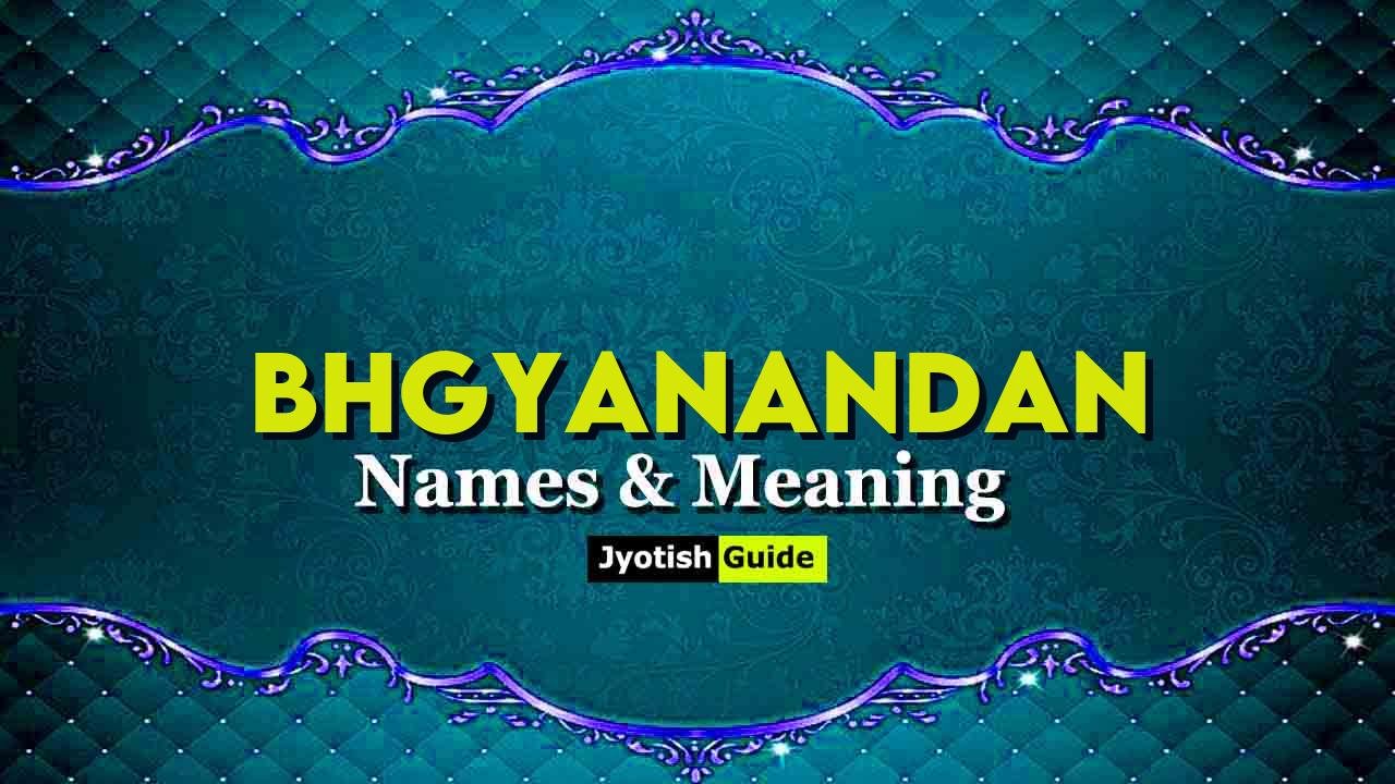 bhgyanandan name meaning