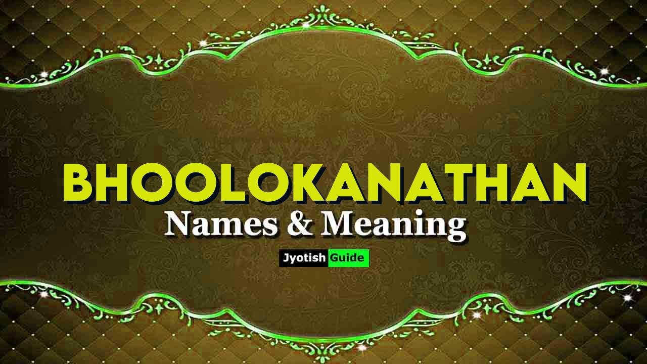 bhoolokanathan name meaning