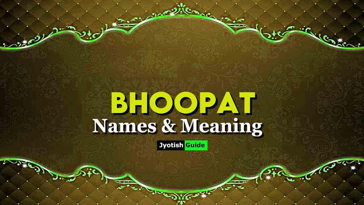 bhoopat name meaning