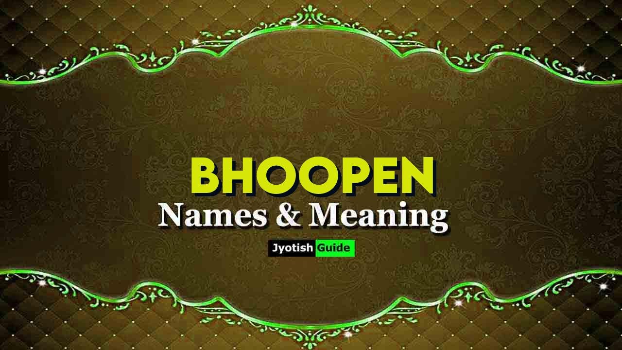 bhoopen name meaning
