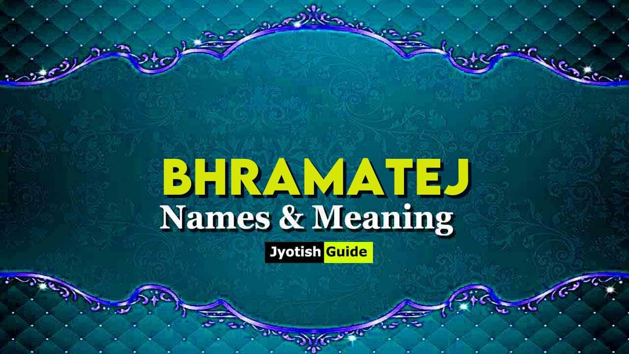 bhramatej name meaning
