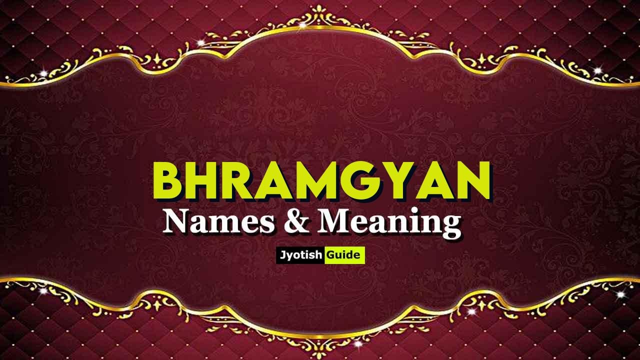 bhramgyan name meaning