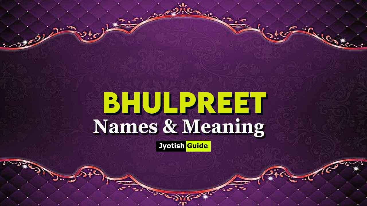 bhulpreet name meaning