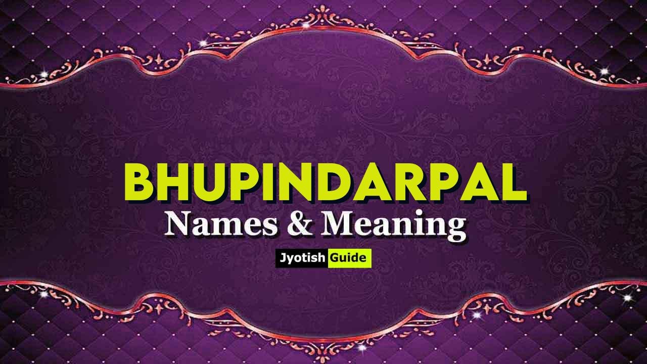 bhupindarpal name meaning