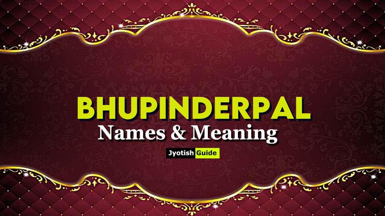 bhupinderpal name meaning