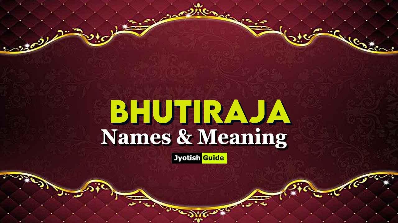 bhutiraja name meaning