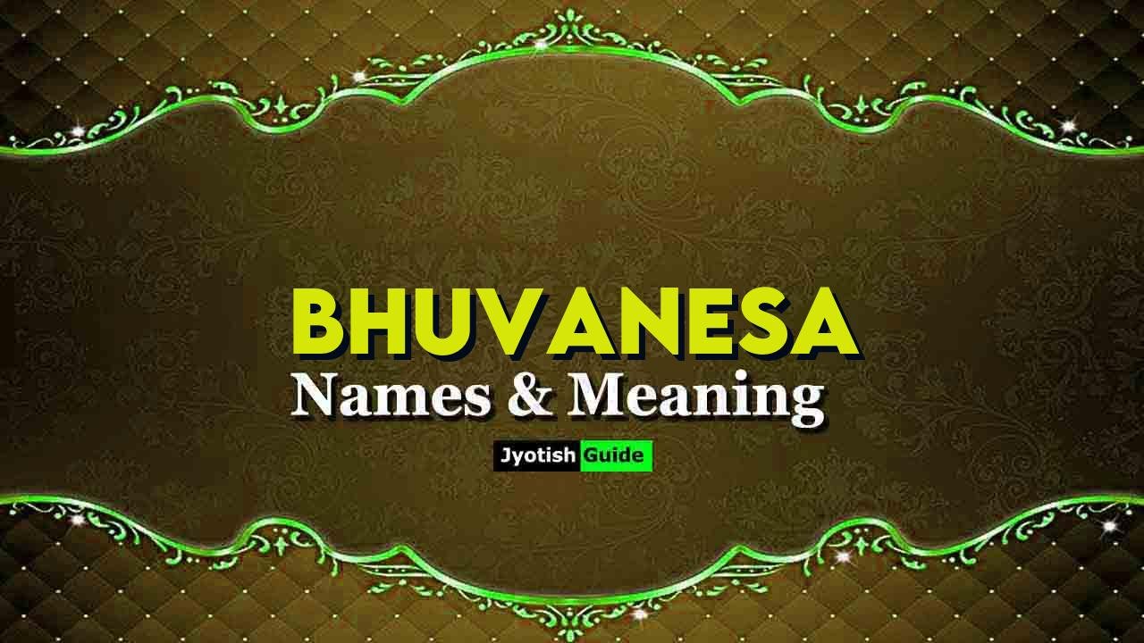 bhuvanesa name meaning