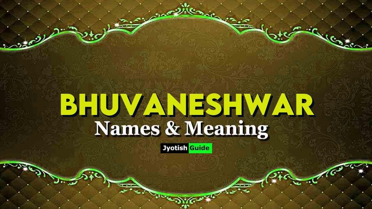bhuvaneshwar name meaning