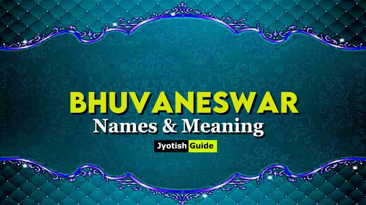 bhuvaneswar name meaning