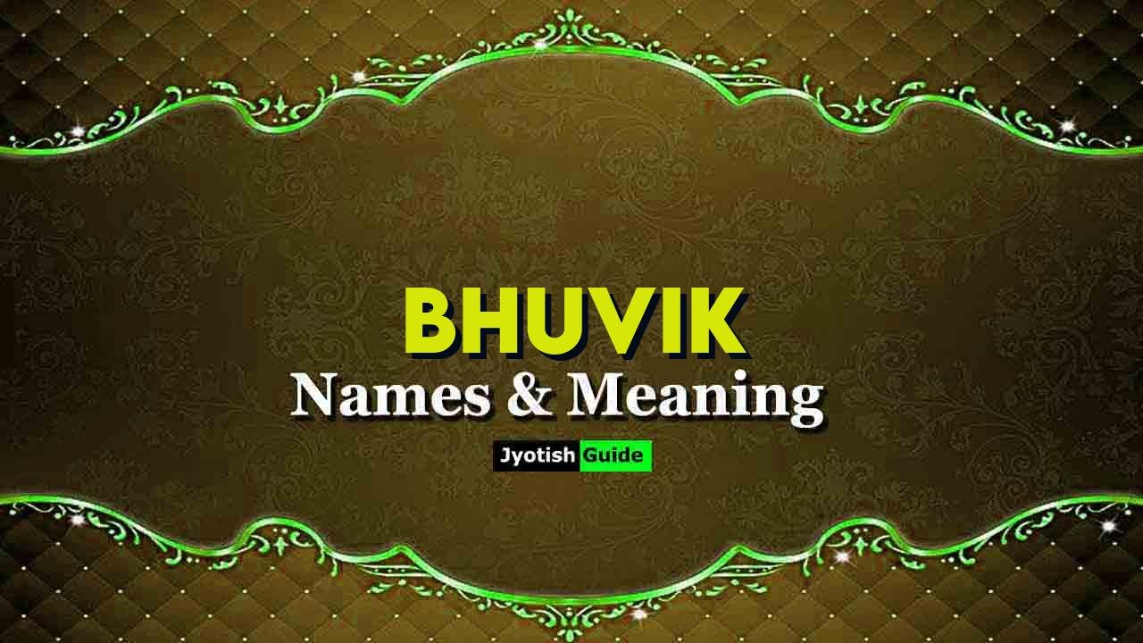 bhuvik name meaning