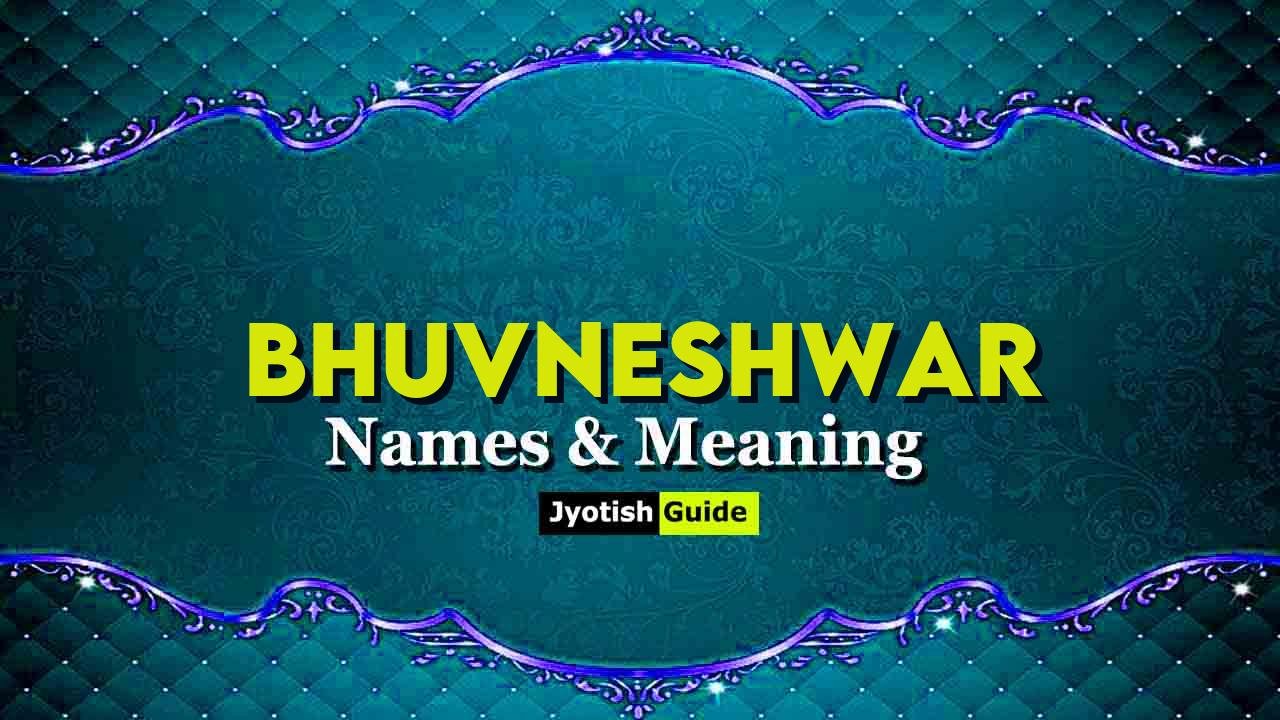bhuvneshwar name meaning