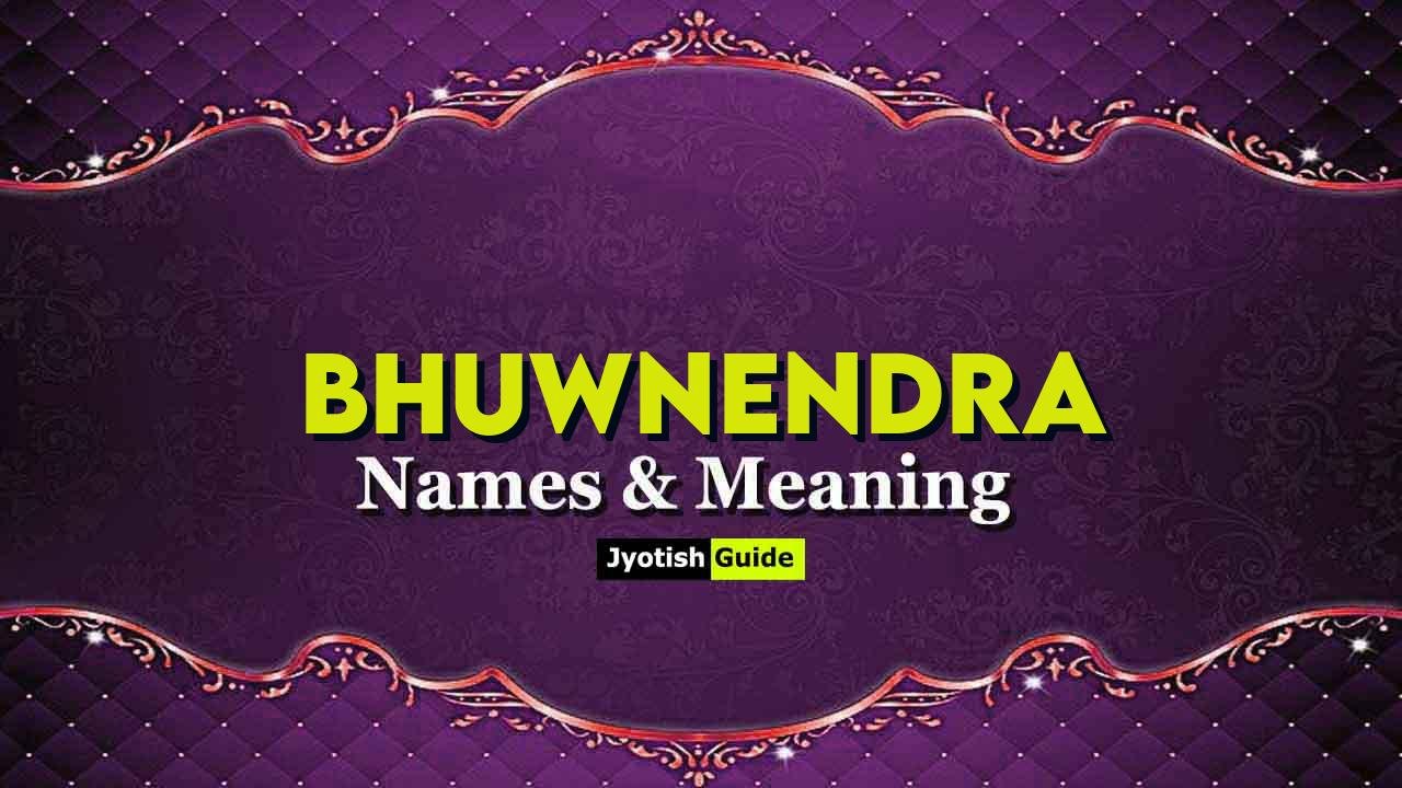 bhuwnendra name meaning
