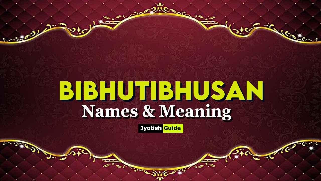 bibhutibhusan name meaning
