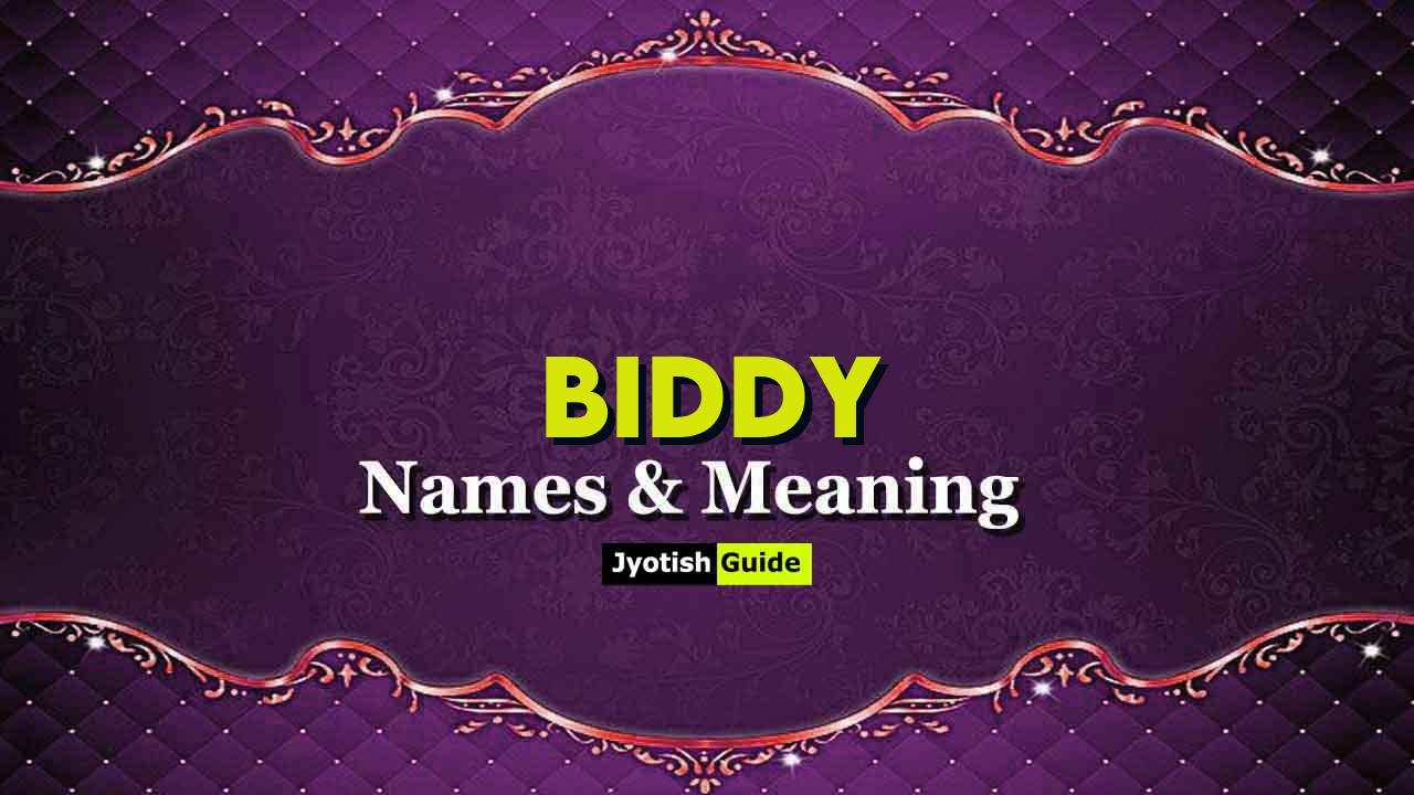 Biddy Name Meaning, Origin, Astrology Details, Personality, Numerology and Lucky Numbers