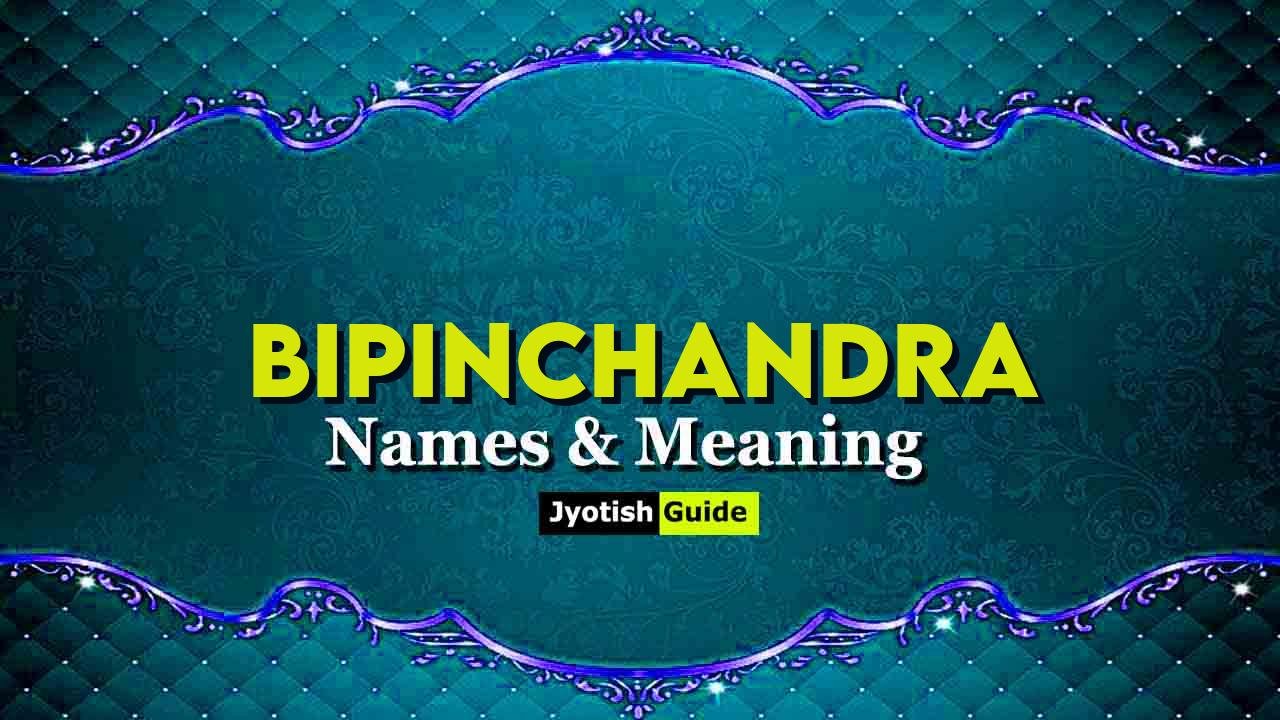 bipinchandra name meaning