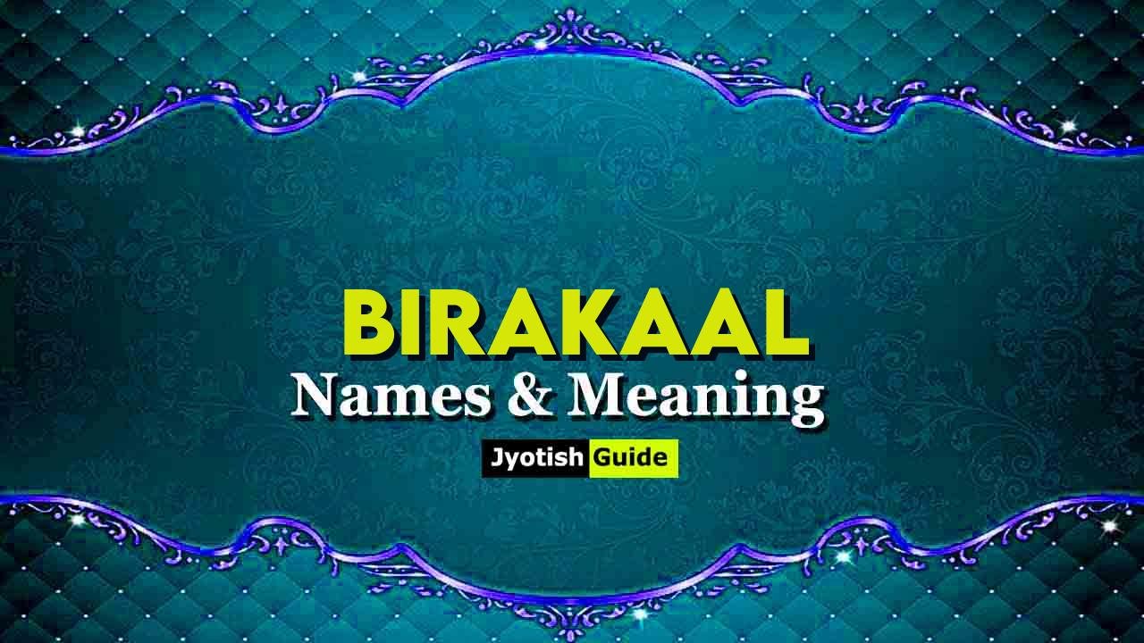 birakaal name meaning