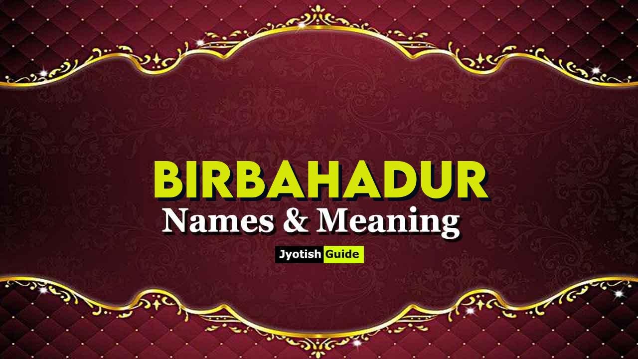 birbahadur name meaning