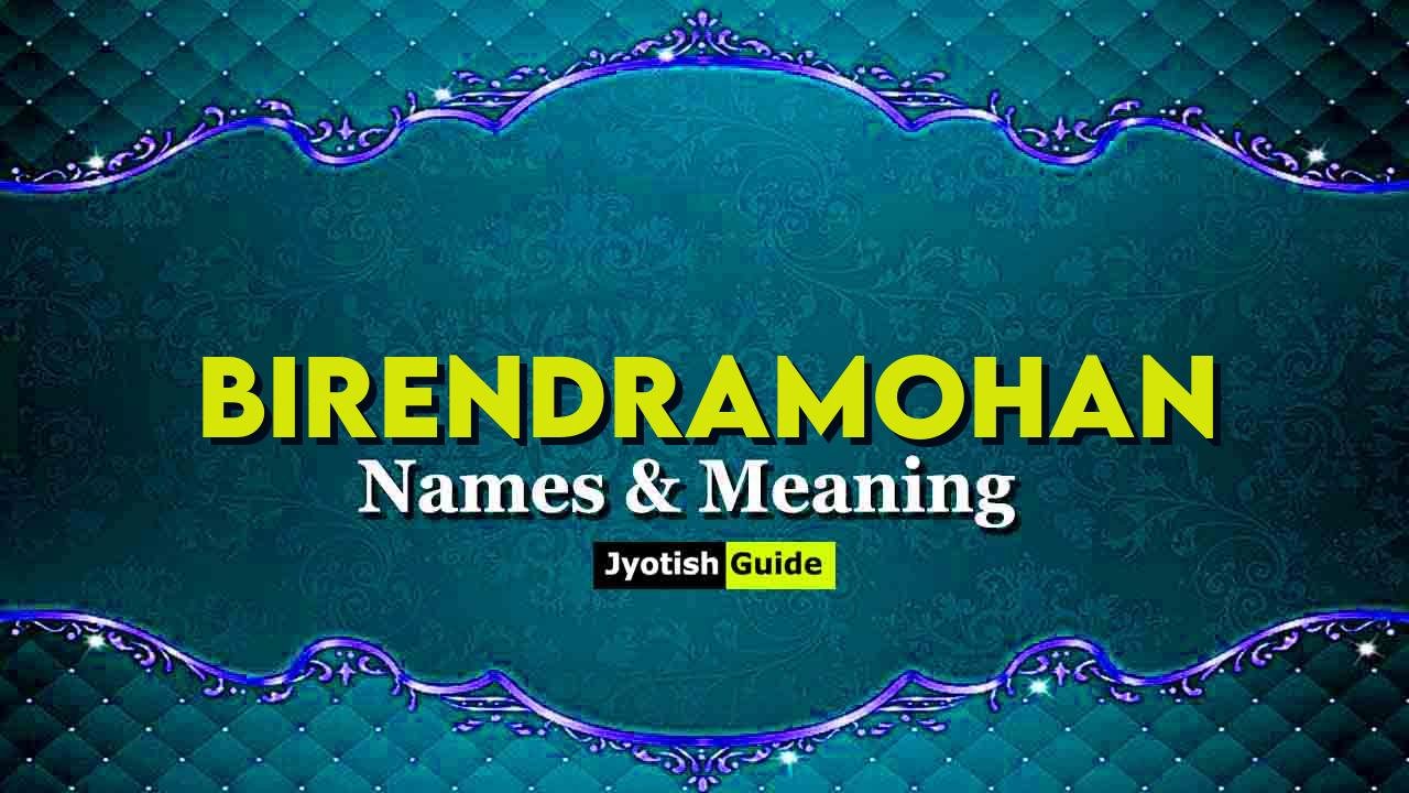 birendramohan name meaning