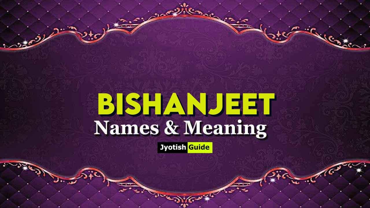 bishanjeet name meaning