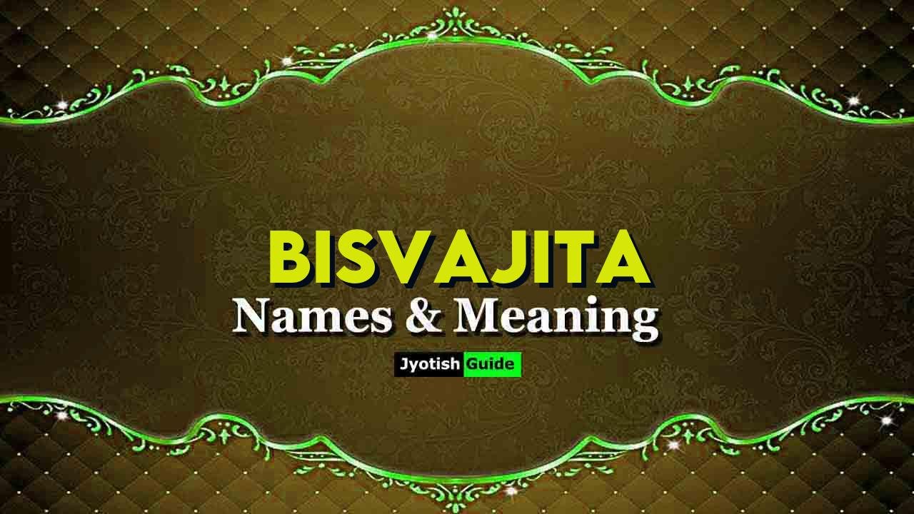 bisvajita name meaning