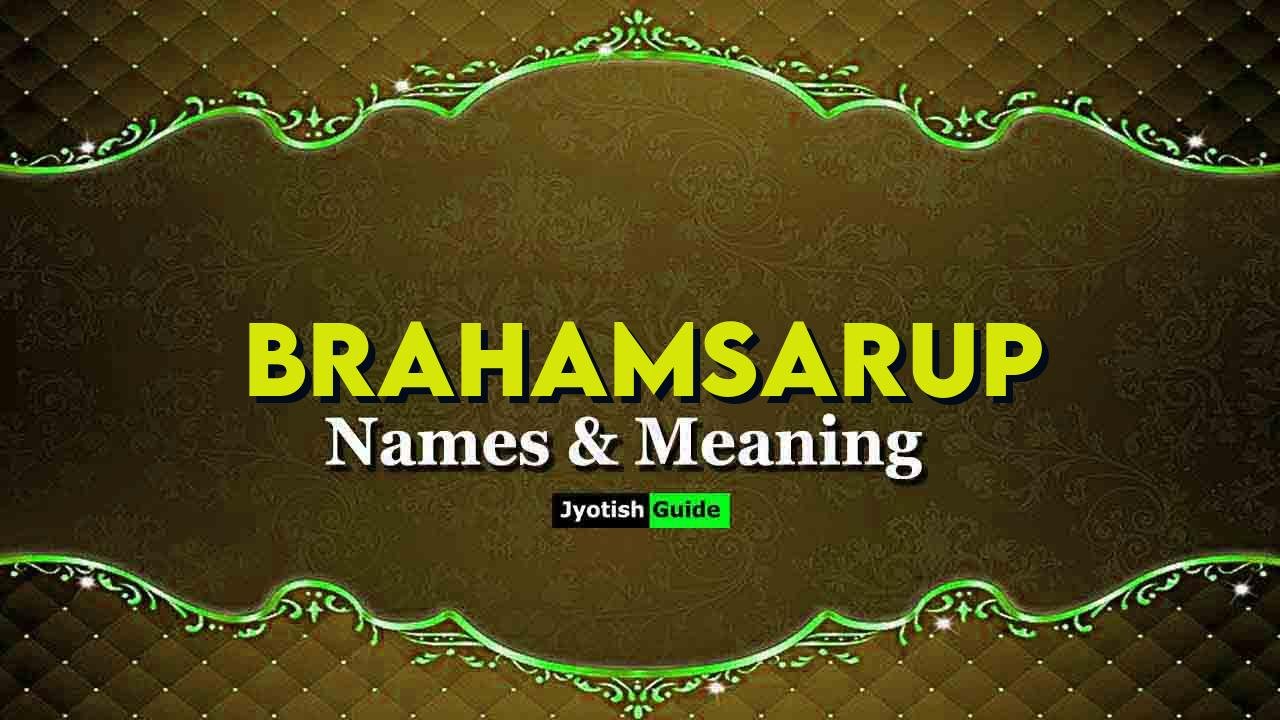 brahamsarup name meaning