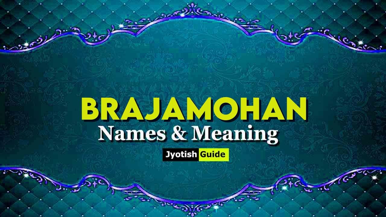 brajamohan name meaning