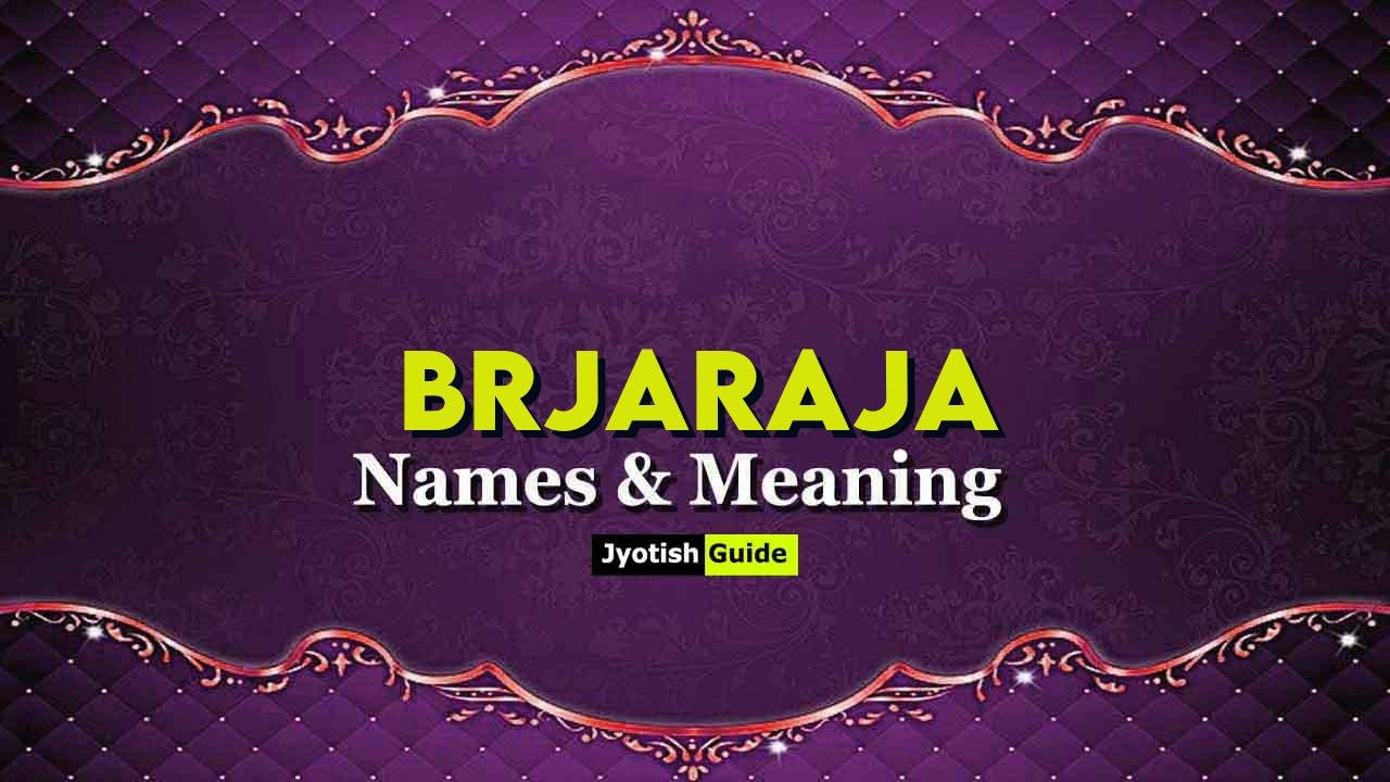 brjaraja name meaning