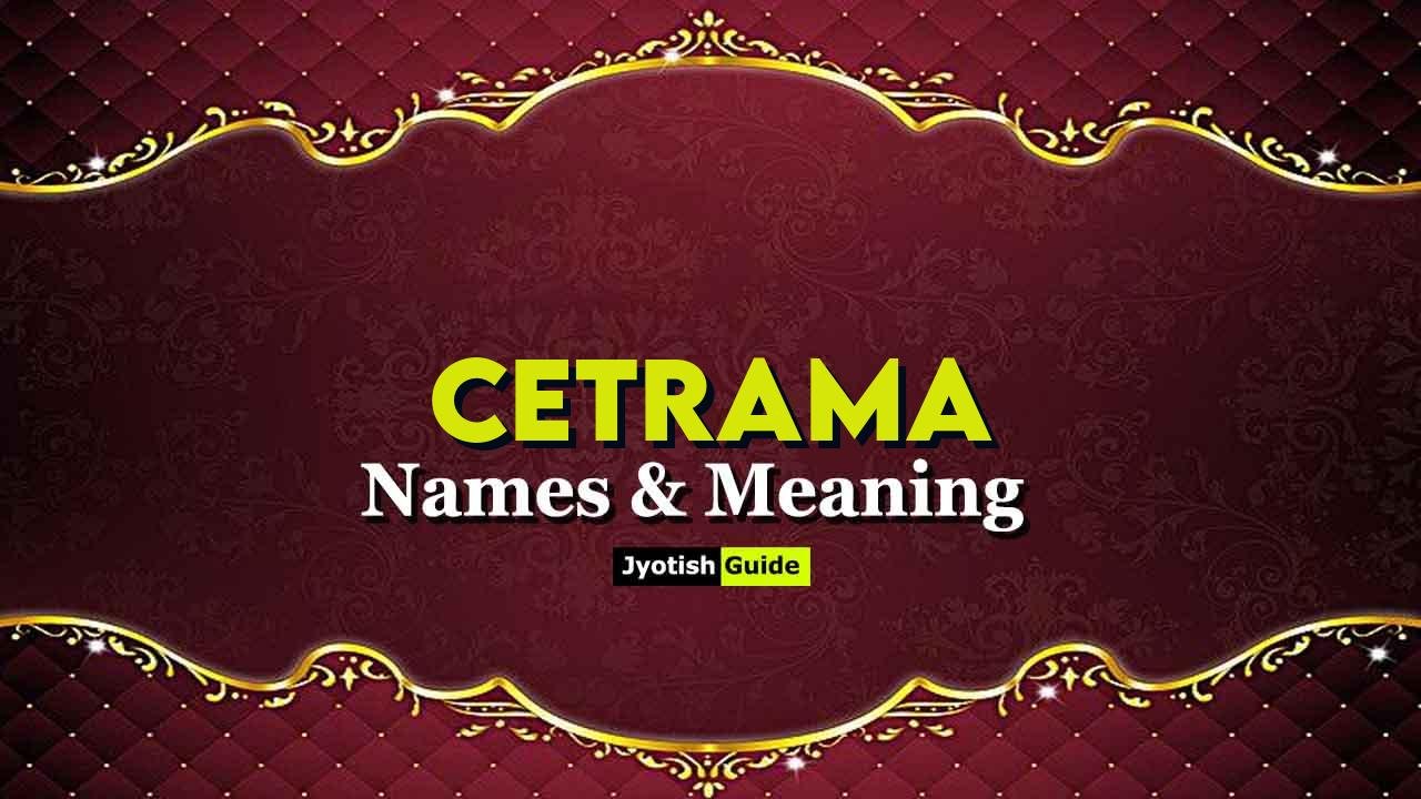 cetrama name meaning