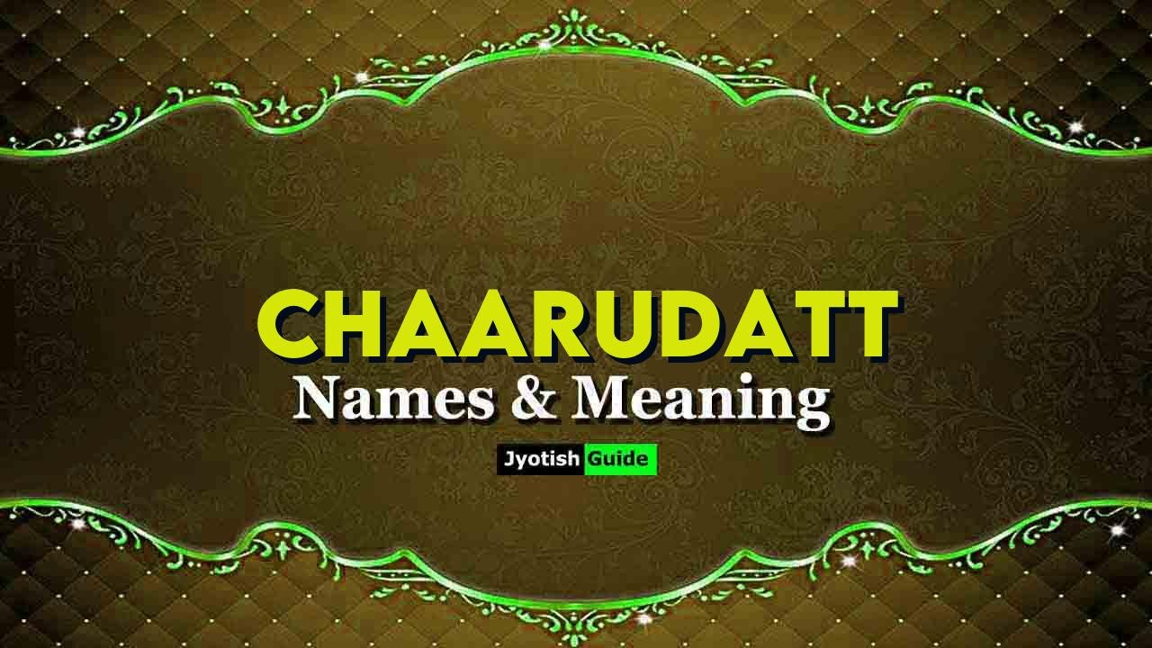 chaarudatt name meaning