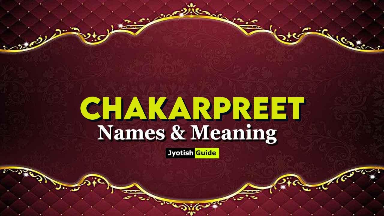 chakarpreet name meaning